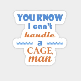 point break - cant handle a cage Sticker